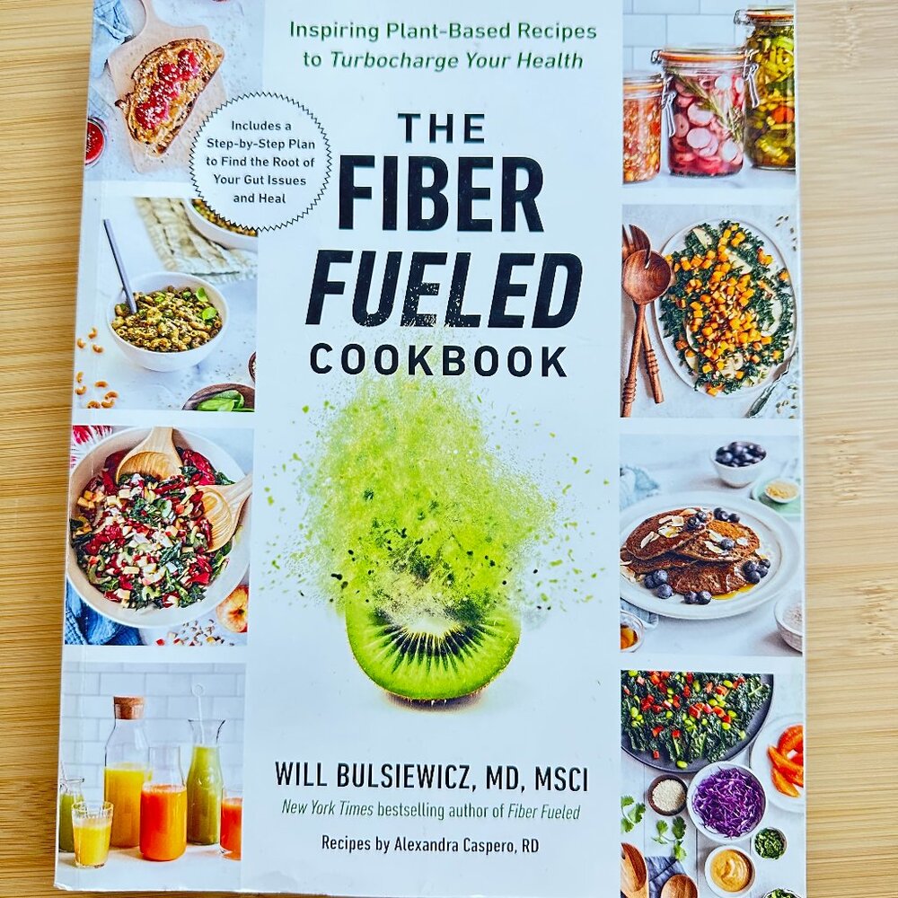 The Fiber Fueled Cookbook by Will Bulsiewicz